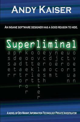 Superliminal: Dev Manny, Information Technology Private Investigator by Andy Kaiser