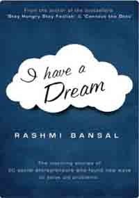 I have a Dream by Rashmi Bansal