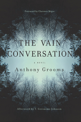 The Vain Conversation by Anthony Grooms