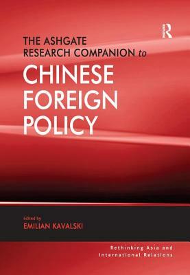 The Ashgate Research Companion to Chinese Foreign Policy by 