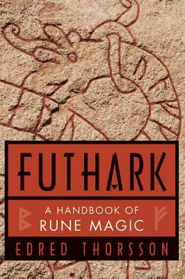 Futhark: A Handbook of Rune Magic by Edred Thorsson