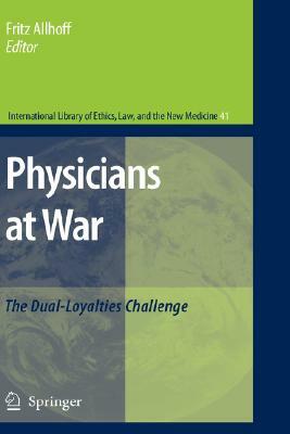 Physicians at War: The Dual-Loyalties Challenge by 