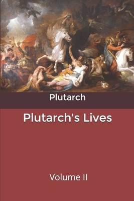 Plutarch's Lives: Volume II by Plutarch