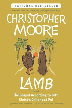 Lamb: The Gospel According to Biff, Christ's Childhood Pal by Christopher Moore