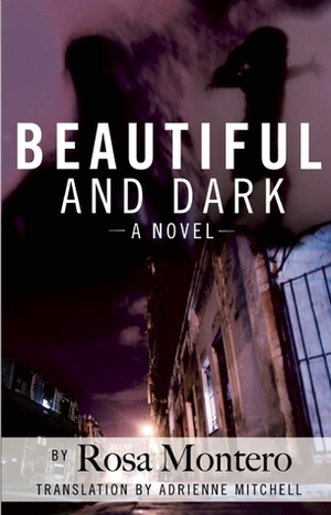 Beautiful and Dark by Adrienne Mitchell, Rosa Montero