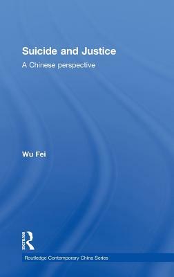 Suicide and Justice: A Chinese Perspective by Fei Wu