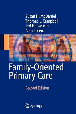 Family Oriented Primary Care by Thomas L. Campbell, Susan H. McDaniel