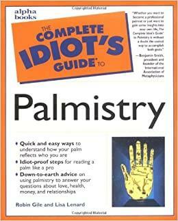 The Complete Idiot's Guide to Palmistry by Robin Gile