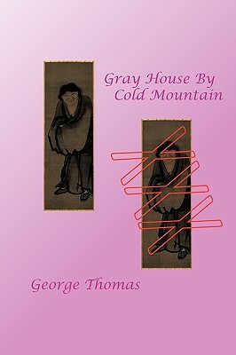 Gray House by Cold Mountain by George Thomas