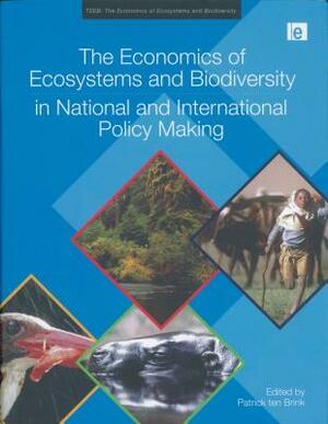 The Economics of Ecosystems and Biodiversity in National and International Policy Making by United Nations