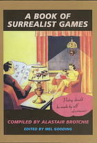 A Book of Surrealist Games by Mel Gooding, Alastair Brotchie, Alexis Lykiard, Jennifer Batchelor