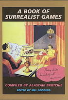 A Book of Surrealist Games by Jennifer Batchelor, Mel Gooding, Alexis Lykiard, Alastair Brotchie