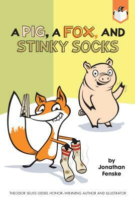 A Pig, a Fox, and Stinky Socks by Jonathan Fenske