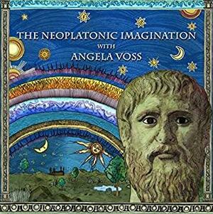 The Neoplatonic Imagination with Angela Voss by Angela Voss