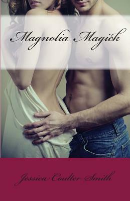 Magnolia Magick by Jessica Coulter Smith