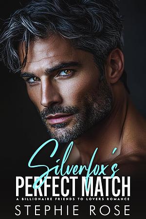 SilverFox's Perfect Match by Stephie Rose