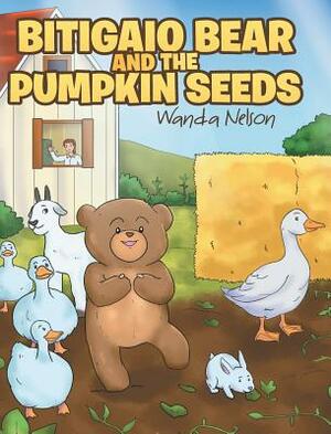 Bitigaio Bear and the Pumpkin Seeds by Wanda Nelson