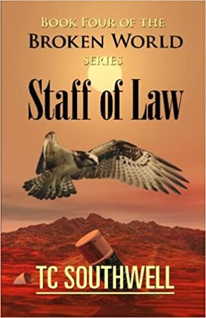 The Staff of Law by T.C. Southwell