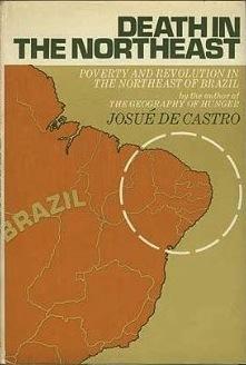 Death in the Northeast: Poverty and Revolution in the Northeast of Brazil by Josué de Castro