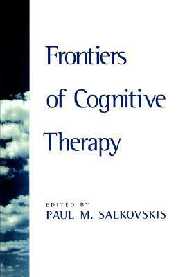 Frontiers of Cognitive Therapy by Paul M. Salkovskis