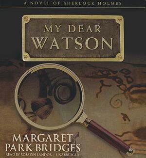 My Dear Watson by Margaret Park Bridges