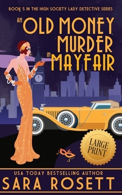 An Old Money Murder in Mayfair by Sara Rosett