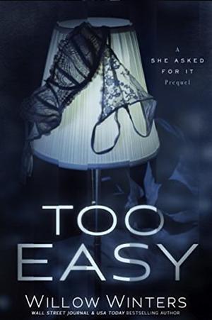 Too Easy by Willow Winters, W. Winters