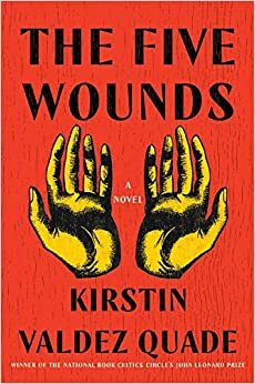 The Five Wounds by Kirstin Valdez Quade