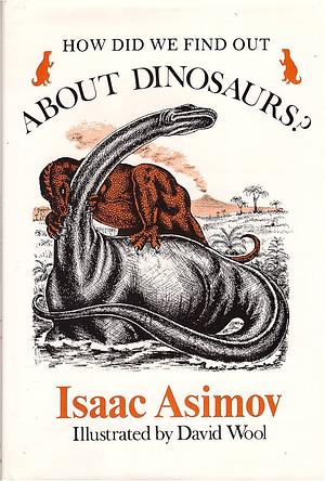 How Did We Find Out about Dinosaurs? by Isaac Asimov