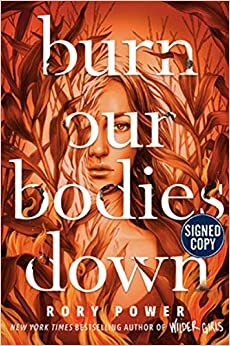 Burn Our Bodies Down - Signed / Autographed Copy by Rory Power