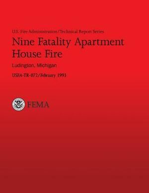 Nine Fatality Apartment House Fire, Ludington, Michigan: U.S. Fire Administration Technical Report- 072 by Randolph E. Kirby, U. S. Fire Administration