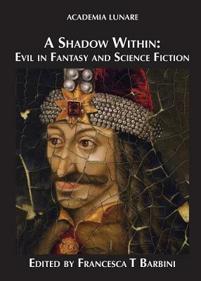 A Shadow Within: Evil in Fantasy and Science Fiction by 