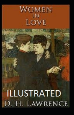 Women in Love Illustrated by D.H. Lawrence