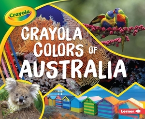Crayola (R) Colors of Australia by Mari Schuh