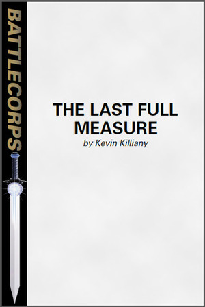 The Last Full Measure (BattleTech) by Kevin Killiany
