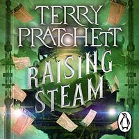 Raising Steam by Terry Pratchett