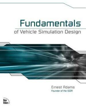 Fundamentals of Vehicle Simulation Design by Ernest Adams