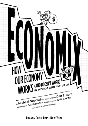 Economix: How and Why Our Economy Works (and Doesn't Work),in Words and Pictures by David Bach, Dan E. Burr, Michael Goodwin