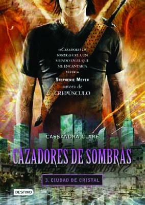 Cazadores de Sombras 3, Ciudad de Cristal: City of Glass (Mortal Instruments) by Cassandra Clare