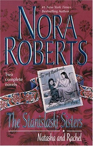 The Stanislaski Sisters: Natasha and Rachel by Nora Roberts