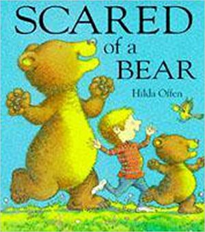 Scared of a Bear by Hilda Offen