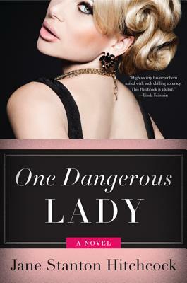 One Dangerous Lady by Jane Stanton Hitchcock