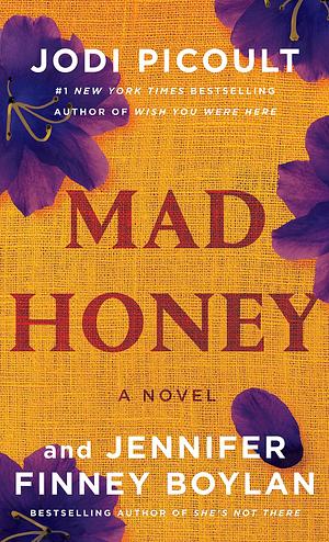 Mad Honey: A Novel by Jodi Picoult, Jodi Picoult, Jennifer Finney Boylan