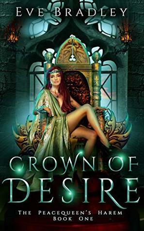 Crown of Desire by Eve Bradley