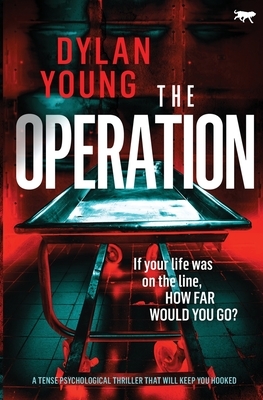 The Operation: a tense psychological thriller that will keep you hooked by Dylan Young