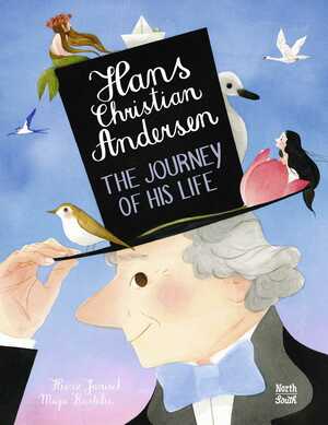 Hans Christian Andersen: The Journey of His Life by Maja Kastelic, Heinz Janisch