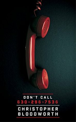 Don't Call 630-296-7536 by Christopher Bloodworth