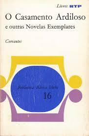 O Casamento Ardiloso e outras Novelas Exemplares by Miguel de Cervantes