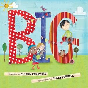 BIG by Coleen Murtagh Paratore, Clare Fennell