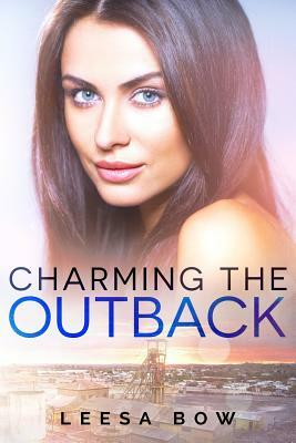 Charming the Outback by Leesa Bow